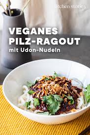 Wurziges Pilz Ragout Mit Udon Nudeln Kitchen Stories Rezept Rezept Vegetarisches Essen Rezepte Udon Nudeln