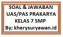 Maybe you would like to learn more about one of these? 60 Soal Jawaban Uas Pas Prakarya Kelas 7 Smp Tahun 2021 2022 Kherysuryawan Id
