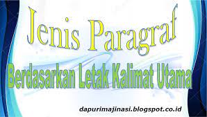 Penggunaan paragraf memang sering kita jumpai dalam berbagai penulisan mulai dari bacaan berita, artikel, hingga tutorial dan cerita fiksi memiliki paragraf untuk menguraikan gagasan utamanya. Jenis Paragraf Berdasar Letak Kalimat Utama Dapurimajinasi