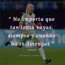 No Te Detengas Futbolgirls Frases De Futbol Frases Motivadoras De Futbol Frases De Futbol Femenino