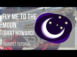Instrumental solo in c major. How To Play Fly Me To The Moon By Bart Howard On Trumpet Tutorial Youtube