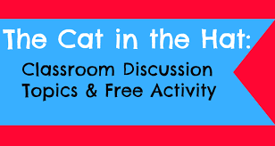 The Cat In The Hat Classroom Discussion Topics Free Activity Teacher Created Tips