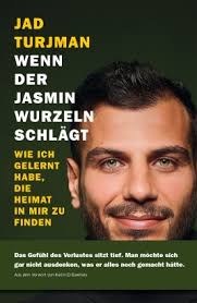 Wenn der Jasmin auswandert, Jad Turjman, Karim El-Gawhary, Jad Turjman,  Karim El-Gawhary. Residenz Verlag