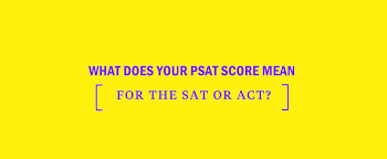 What Does Your Psat Score Mean For The Sat Or Act Kaplan