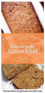 Naturally Leavened Sourdough Banana Bread Natural Living Homestead Recipe Sourdough Banana Bread Recipe Sourdough Banana Bread