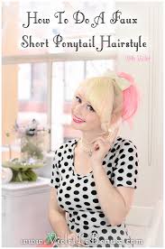 Choose the one you like. How To Do A Faux Short Ponytail Hairstyle Photo Tutorial Violet Lebeaux Tales Of An Ingenue
