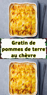 Gratin De Pommes De Terre Au Chevre Gratin Pomme De Terre Gratin De Pommes Recettes De Cuisine
