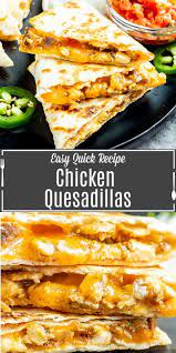 Chicken Quesadillas Easy Chicken Quesadilla Recipe Chicken Quesadillas Quesadilla Recipes Easy