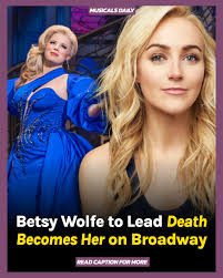 NEW! 📣 Broadway's Death Becomes Her has found its next immortal leading  lady. Betsy Wolfe will step into the role of Madeline Ashton at the  Lunt-Fontanne Theatre beginning January 16, 2026, following