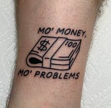 The artist there is amy. Mo Money Mo Problems Tattoo By Dexter At Armature Tattoo In Pittsburgh Pa Tattoo Lover Family