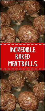 Incredible Baked Meatballs Beef Meatball Recipe Ground Beef Beef Recipes