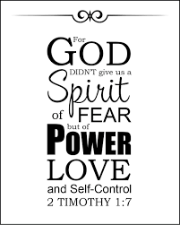But of power, and of love, and of a sound mind. (2 timothy 1:7; 2 Timothy 1 7 God Did Not Give Us A Spirit Of Fear Free Bible Art Bible Verses To Go