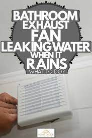 The bathroom faucet is very cheap and made of plastic and makes a squealing/squeaking sound when you turn on the water (but the kitchen faucet is pretty nice). Bathroom Exhaust Fan Leaking Water When It Rains What To Do Home Decor Bliss