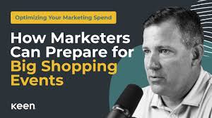 Keen Takes: How Marketers Can Prepare for Big Shopping Events