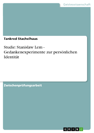 Can also be capitalised (lem). Studie Stanislaw Lem Gedankenexperimente Zur Personlichen Grin