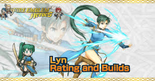 Make sure you have at least 60 and above level characters and strong weapo. Lyn Builds And Best Ivs Fire Emblem Heroes Feh Game8