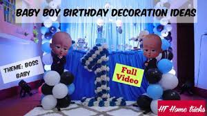 First birthday of abdul rafay at home ✨. Diy 1st Birthday Decoration Ideas At Home Full Video Theme Boss Baby Ht Home Tricks Decoration Youtube