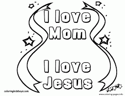 I love mom printable coloring pages. I Love Mom I Love Jesus Coloring Pages Printable
