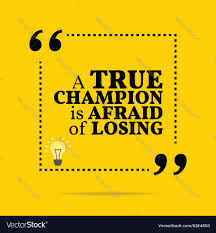 Inspirational Motivational Quote A True Champion Vector Image
