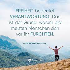 Freiheit Bedeutet Verantwortung Das Ist Der Grund Warum Die Meisten Menschen Sich Vor Ihr Furchten Ein Zi Spruche Zitate Leben Freiheit Zitate Kurze Zitate
