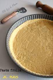 È questo il segreto che pochi conoscono per una pasta frolla friabilissima fatta in casa ma da fare invidia a quella di pasticceria. Pasta Frolla Croccante Al Mais Gli Sfizi Di Manu In Un Sol Boccone