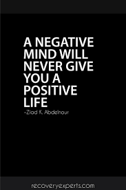 A Negative Mind Will Never Give You A Positive Life Picture Inspirational Quotes A Negative Mind Will Never Give You A Positive Life Follow Https Www Pinterest Com Recovery Expert Quotes Words Meaningful Quotes
