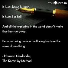 Kominsky yöntemi bir amerikalı dramedy akışı yarattığı serisi, chuck lorre üzerinde, 16 kasım 2018 tarihinde prömiyeri, netflix. It Hurts Being Human It Quotes Writings By Piyush Prakash Yourquote