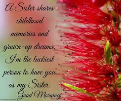 Good morning love messages along with sweetest and romantic good morning my love quotes to wish him take a look at our good morning message for her and him and choose the perfect one for your partner. 120 Lovely Good Morning Wishes And Greetings For Sister