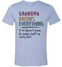 Download Grandpa Knows Everything Canvas Father S Day Shirts For Men Happy Father S Day Ideas Birthday Gifts For Dad The Wholesale T Shirts Co