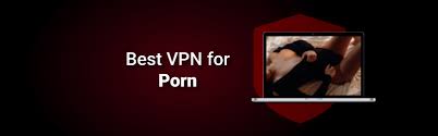 Best VPN For Porn in 2024: Unblock Porn Sites | VPNpro