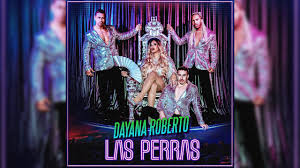 Dayana Roberto – Las Perras Lyrics | Genius Lyrics