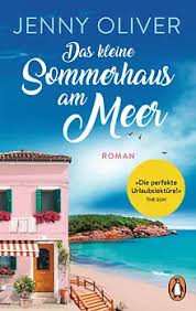Das kleine Sommerhaus am Meer" von Jenny Oliver