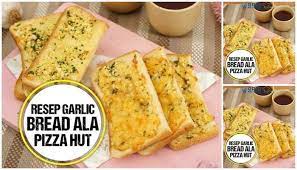 Cara buat pizza carlig bread coklat lumier. Resep Garlic Bread Ala Pizza Hut Mudah Dan Lezatnya Tiada Duanyaa