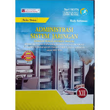 Soal administrasi sistem jaringan kelas xii semester 1. Buku Administrasi Sistem Jaringan Kelas 12 Berbagai Buku