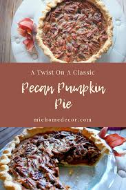 Pecan Pumpkin Pie Seasonal Welcome Home Recipe Pumpkin Pecan Pie Pumpkin Recipes Pumpkin Pecan Pie Recipe
