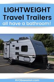 Lightweight Travel Trailers With A Bathroom In 2020 Lightweight Travel Trailers Light Travel Trailers Ultra Light Travel Trailers