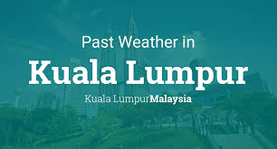 Seri kembangan is known for its good and varied street food, incorporating chinese, malay, indian and other races' influences into its literal melting pot. Past Weather In Kuala Lumpur Malaysia Yesterday Or Further Back