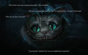 Cheshire Cat From Alice In Wonderland Madness Quotes Quotesgram