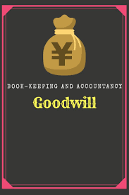 Goodwill Basic Accounting Term Book Keeping And Accountancy Books Meant To Be Financial Tips