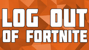 How do you log out of the fortnite game? Log Out Of Fornite On Pc How To Log Out Of Epic Games Launcher Youtube