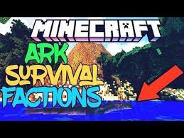 Survival evolved arma3 atlas conan exiles counter strike : Minecraft Xbox One Mcpe Windows 10 Modded Ark Survival Evolved Factions Server Download Ark Survival Evolved Ark Survival Minecraft