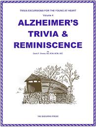 This includes everything from finding the right dental plan to researching affordable living. Alzheimer S Trivia Reminiscence Trivia Excursions For The Young At Heart Volume 4 David P Shreve Amazon Com Books
