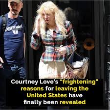 Courtney Love has left America😳 reveals "frightening" reasons she is  making the move permanent 😮 Full story in first comments👇