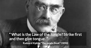 What Is The Law Of The Jungle Strike First And Then Give Tongue Kwize