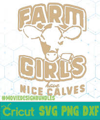 Farm Girls Have Nice Calves Quotes Svg Png Dxf Cricut Movie Design Bundles Freesvg.org offers free vector images in svg format with creative commons 0 license (public domain). movie design bundles