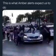 See, rate and share the best amber alert memes, gifs and funny pics. This Is What Amber Alerts Expect Us To