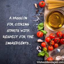 But enought with my grumpiness let me show you what i've cooked the past days. Cooking Quotes Inspirational Messages For Chefs And Culinary Enthusiasts Wishesmessages Com
