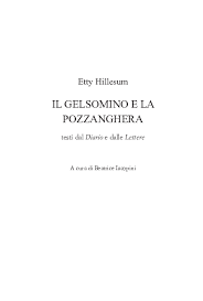 Read diario 1941 1942 ediz integrale hillesum pdf. Pdf Etty Hillesum Il Gelsomino E La Pozzanghera Testi Dal Diario E Dalle Lettere A Cura Di B Iacopini Le Lettere Firenze 2018 Pp 169 Euro 14 Beatrice Iacopini Academia Edu