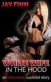 White Wife in the Hood: An Interracial Cuckold Story e-kirjana;  kirjoittanut Jay Finn – EPUB kirjana | Rakuten Kobo Suomi