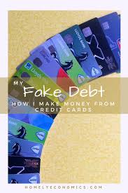 This knowledge might help you keep more money in your pocket. My Fake Debt How I Make Money From Credit Cards Homely Economics